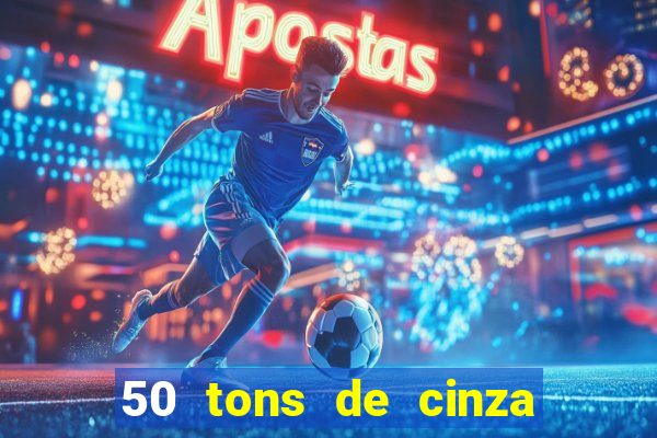 50 tons de cinza filme completo dublado google drive